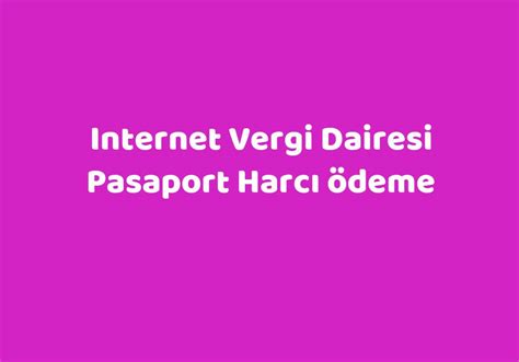 internet vergi dairesi pasaport harcı ödeme